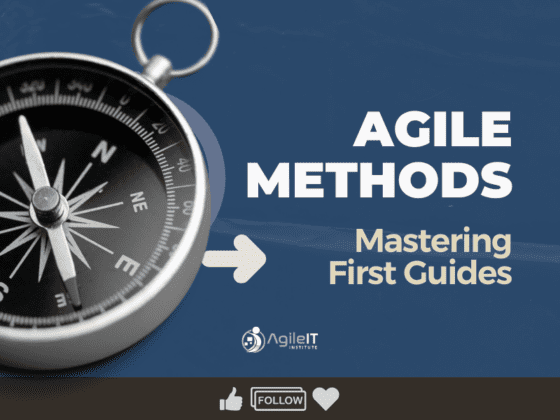 Agile Methods: Mastering First Guides